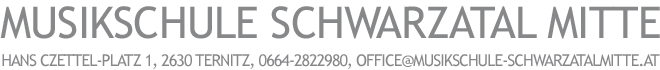 Musikschule Schwarzatal Mitte, Hans Czettel-Platz 1, 2630 Ternitz, 0664-2822980, office@musikschule-schwarzatalmitte.at